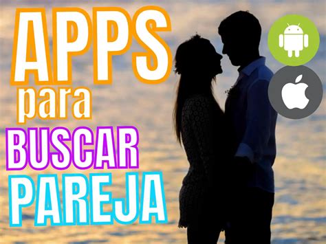 aplicaciones para conseguir pareja|Las 11 aplicaciones más efectivas para encontrar pareja